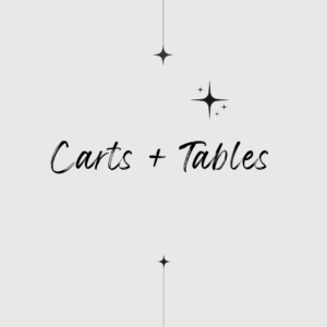 Carts + Tables